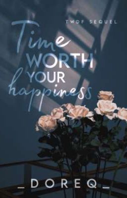 Time Worth Your Happiness | TWDF SEQUEL