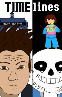 Timelines (A Doctor Who/Undertale crossover)