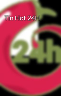 Tin Hot 24H