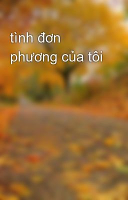 tình đơn phương của tôi