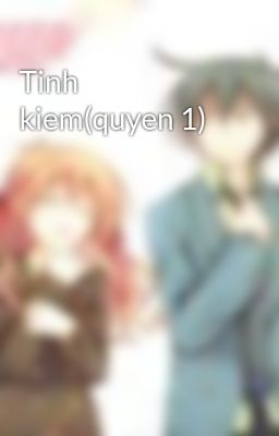 Tinh kiem(quyen 1)