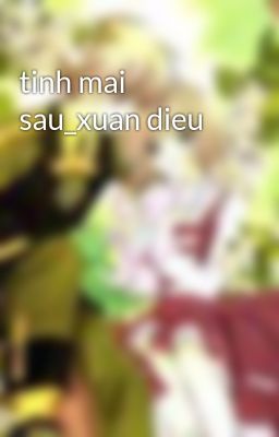 tinh mai sau_xuan dieu