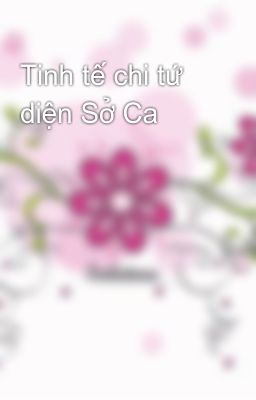 Tinh tế chi tứ diện Sở Ca