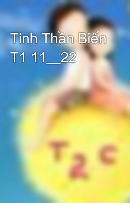 Tinh Thần Biến T1 11__22