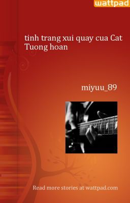 tinh trang xui quay cua Cat Tuong hoan