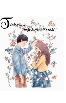 Tình yêu à ..... một bước nữa thôi !