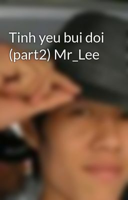 Tinh yeu bui doi (part2) Mr_Lee