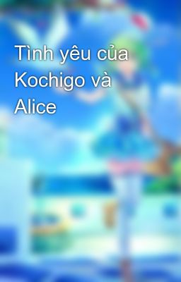 Tình yêu của Kochigo và Alice 
