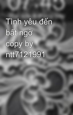 Tình yêu đến bất ngờ     copy by ntt7121991