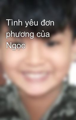 Tình yêu đơn phương của Ngọc