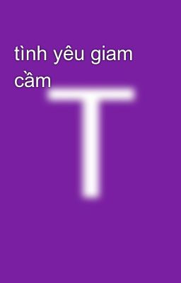 tình yêu giam cầm