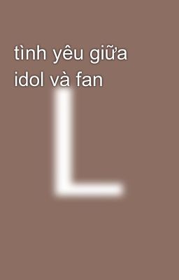 tình yêu giữa idol và fan