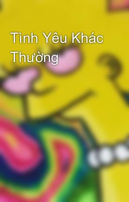 Tình Yêu Khác Thường