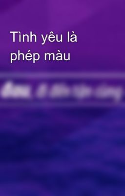 Tình yêu là phép màu