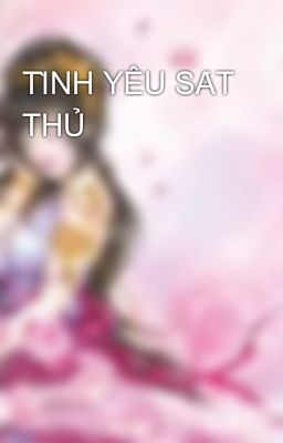 TÌNH YÊU SÁT THỦ