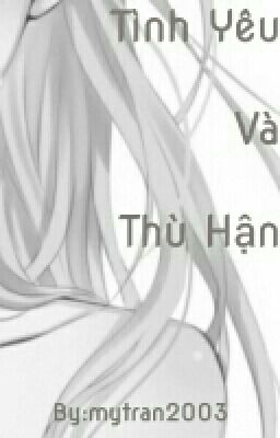 TÌNH YÊU VÀ THÙ HẬN 