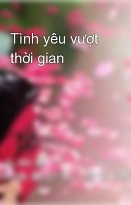 Tình yêu vượt thời gian