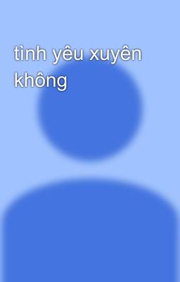 tình yêu xuyên không