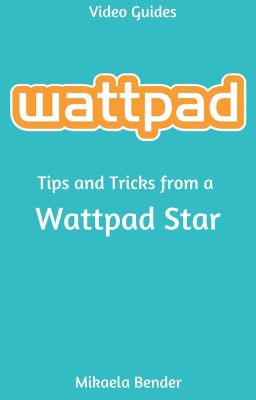 Tips and Tricks from a Wattpad Star