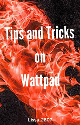 Tips and Tricks on Wattpad