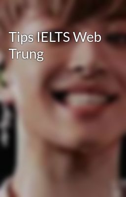 Tips IELTS Web Trung