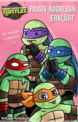 Tmnt 2012, passiv-aggressiv erklärt