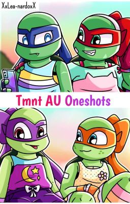 Tmnt AU Oneshots