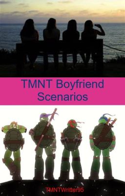 TMNT Boyfriend Scenarios