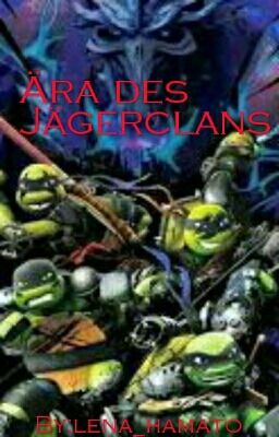 TMNT- Die Ära des Jägerclans™|✓|