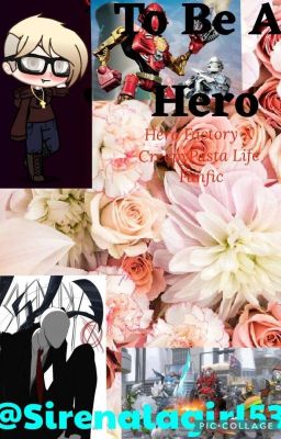 To Be A Hero [Hero Factory X CreepyPasta Life Fanfic]