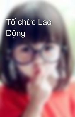 Tổ chức Lao Động