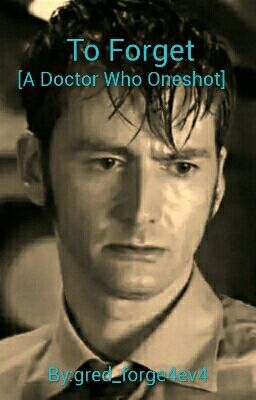 To forget [Doctor Who Oneshot]