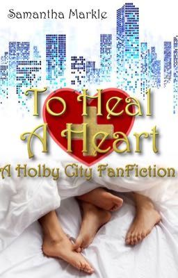 To Heal A Heart: A Holby City Fan Fiction (Complete and updated) (Kian & OC #1)