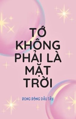 Tớ Không Phải Là Mặt Trời