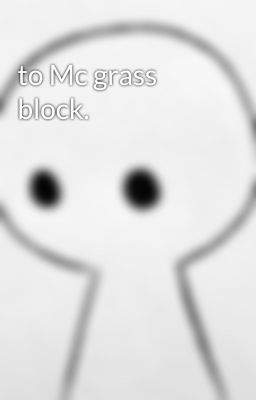 to Mc grass block.