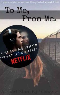 To Me, From Me - A 13 Reasons Why Short Story