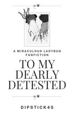 To My Dearly Detested | ✎