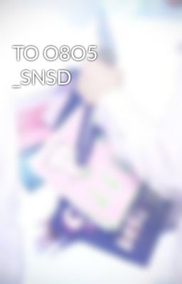 TO O8O5 _SNSD