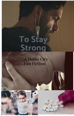 To Stay Strong: A Holby City Fan Fiction (Kian & OC #3)(Complete)