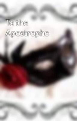 To the Apostrophe