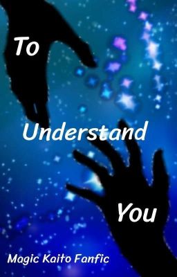 To Understand You - Magic Kaito