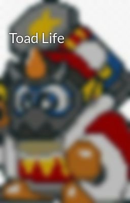 Toad Life