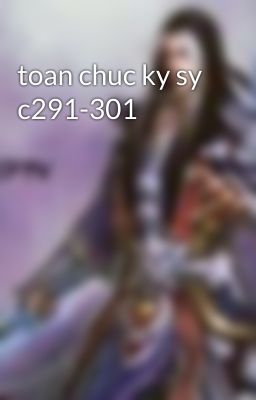 toan chuc ky sy c291-301