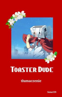 Toaster Dude [tłumaczenie pl]