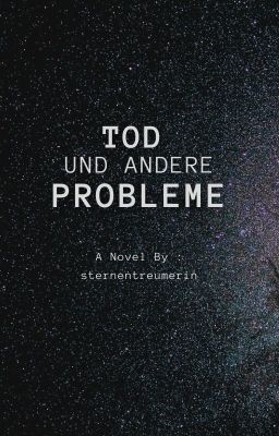 Tod und andere Probleme