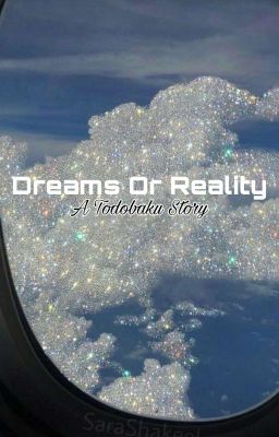 {TodoBaku} Dreams Or Reality