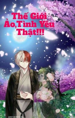 (Tododeku/TodoIzu/BG/18+)Thế giới ảo,tình yêu thật