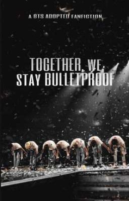 Together, We Stay Bulletproof // BTS Adopted Book 3 ✅