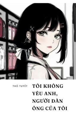 Tôi không yêu anh, người đàn ông của tôi