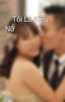 🌸Tôi Là Kiều Nữ🌸